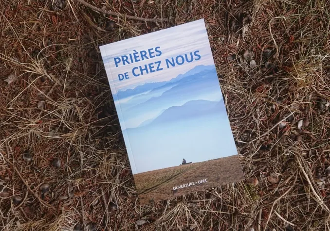 Prières de chez nous - www.protestant-edition.ch © 2020 Éd. OPEC - Ouverture