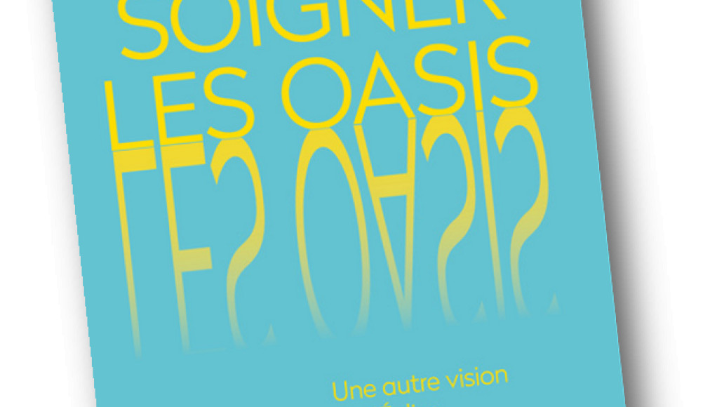 Soigner les oasis - Emmanuel Fuchs - www.protestant-edition.ch / Soigner les oasis - Emmanuel Fuchs © 2025 OPEC
