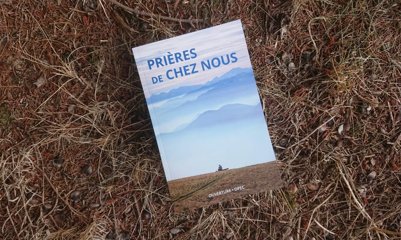 Prières de chez nous - www.protestant-edition.ch © 2020 Éd. OPEC - Ouverture