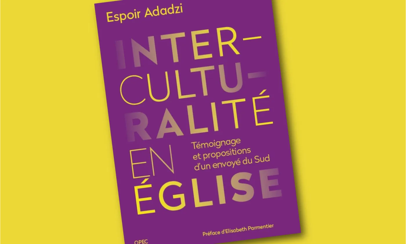 Interculturalité en Église - Espoir Adadzi - www.protestant-edition.ch Interculturalité en Église - Espoir Adadzi © 2021 OPEC Office protestant d'éditions