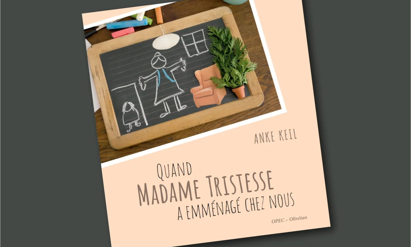 Quand Madame Tristesse a emménagé chez nous - www.protestant-edition.ch Quand Madame Tristesse a emménagé chez nous - © 2021 OPEC Office protestant d'éditions